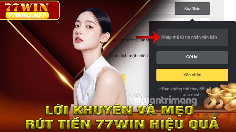 Lời khuyên và mẹo rút tiền 77win hiệu quả