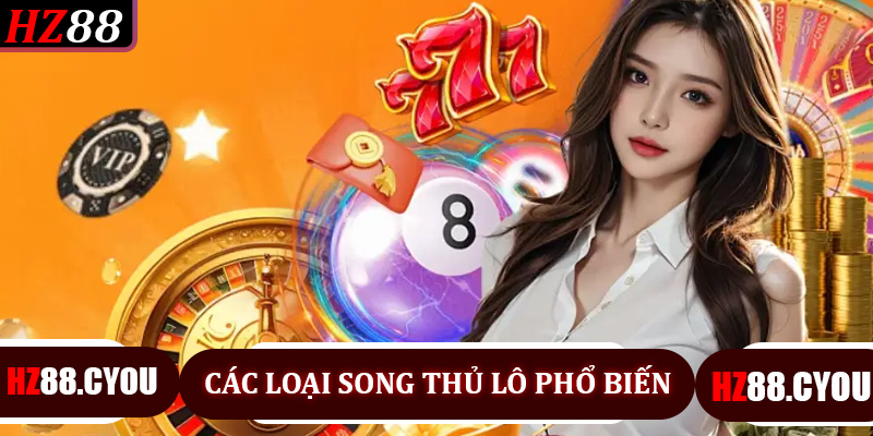 Các loại song thủ lô phổ biến